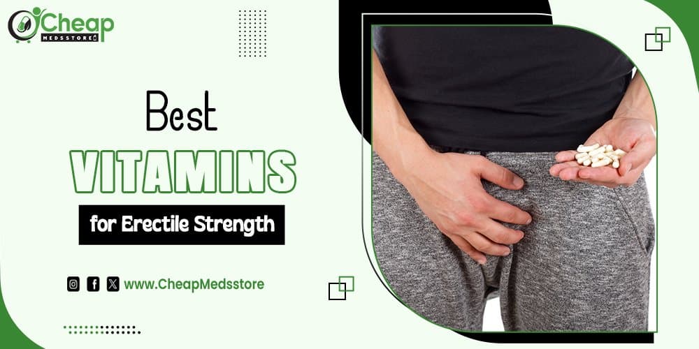 Best Vitamins for Erectile Strength