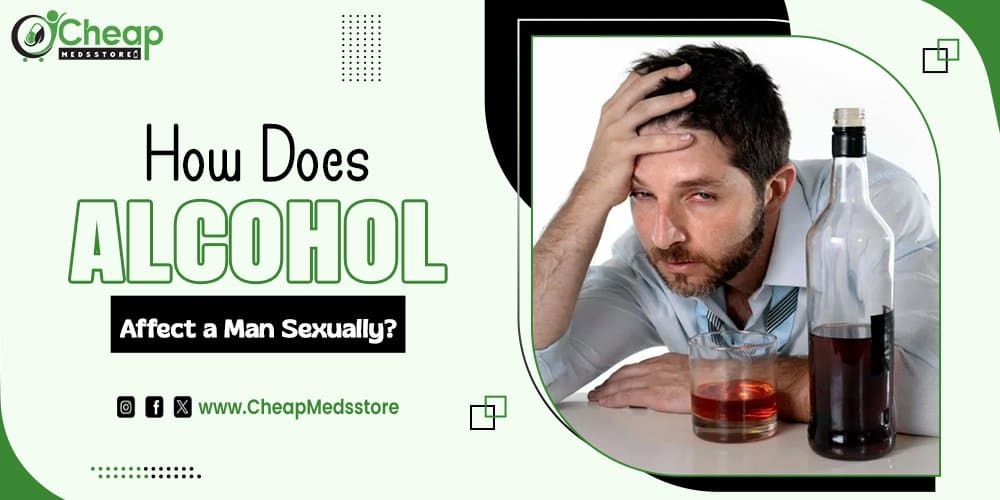 How Does Alcohol Affect a Man Sexually?